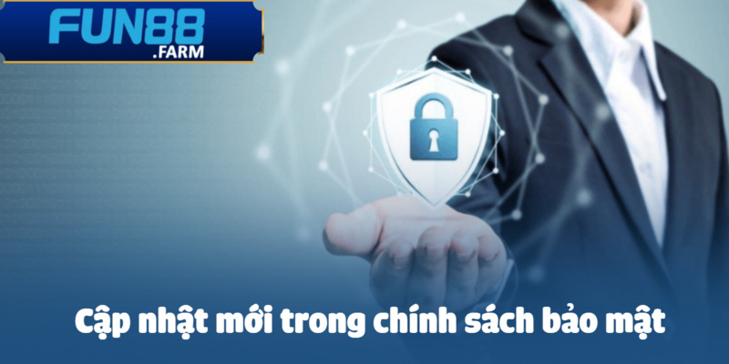 Chính Sách Bảo Mật Fun88 – An Toàn Thông Tin Người Tham Gia 3 Những thay dổi mới trong quy tắc bảo mật của Fun88